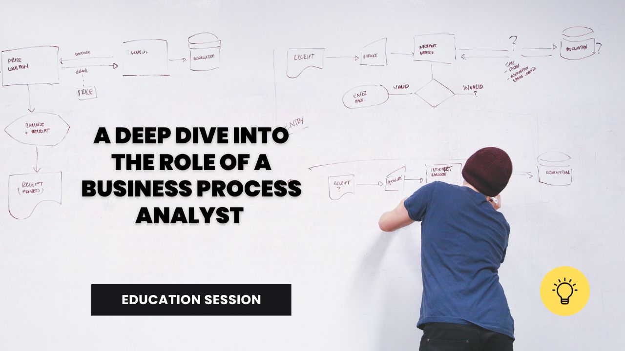 A deep dive into the role of a Business Process Analyst
